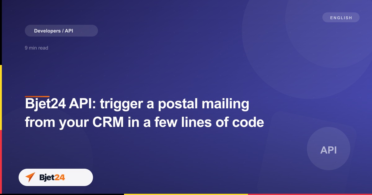 Bjet24 API: trigger a postal mailing from your CRM in a few lines of code