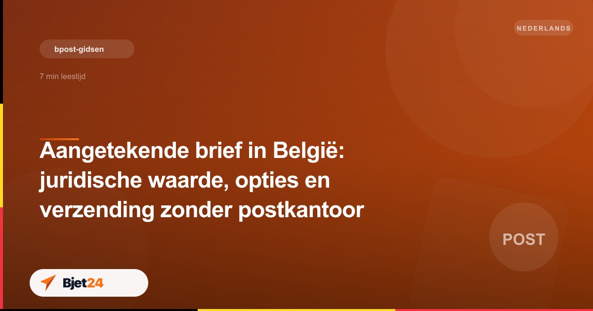 Aangetekende brief in België: juridische waarde, opties en verzending zonder postkantoor
