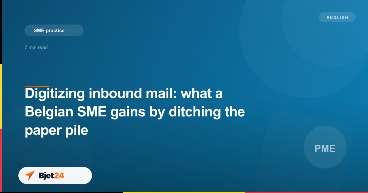 Digitizing inbound mail: what a Belgian SME gains by ditching the paper pile