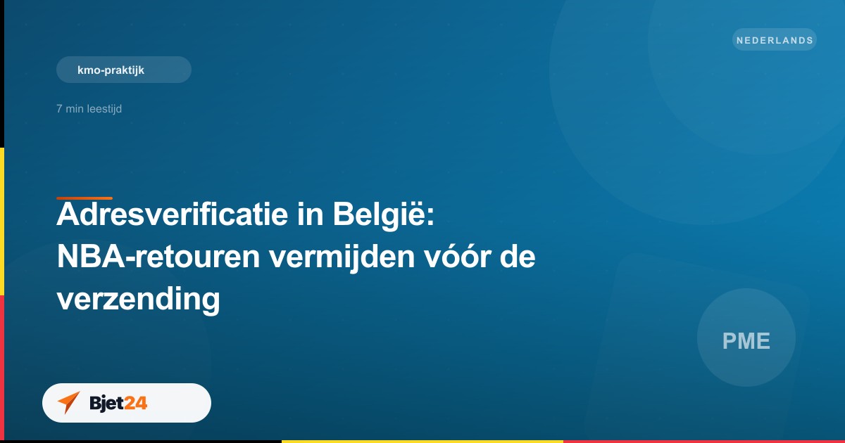 Adresverificatie in België: NBA-retouren vermijden vóór de verzending